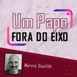 Papo Fora do Eixo - com Márcio Duailibi