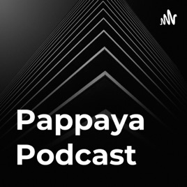 Pappaya Podcast