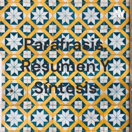 Paráfrasis, Resumen Y Síntesis