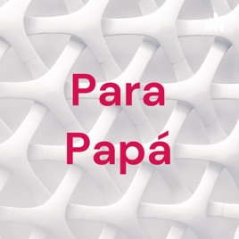 Para Papá