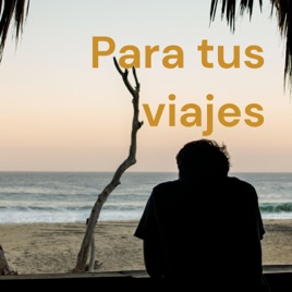 Para tus viajes