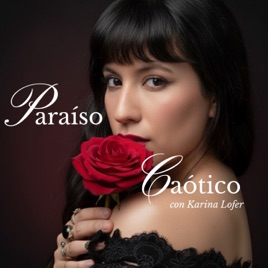 Paraíso Caótico con Karina Lofer