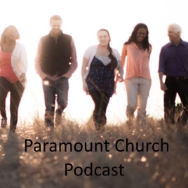 Paramount Church Podcasts