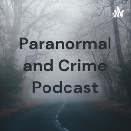 Paranormal & Crime Podcast