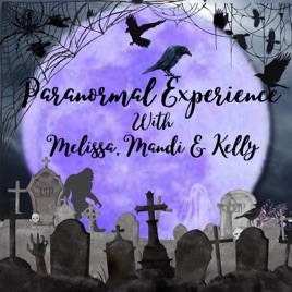 Paranormal Experience with Melissa and Mandi