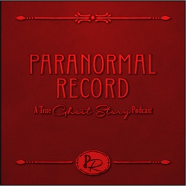 Paranormal Record: A True Ghost Story Podcast
