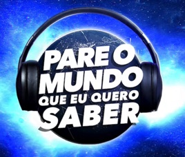 Pare o Mundo que eu Quero Saber