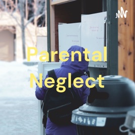 Parental Neglect