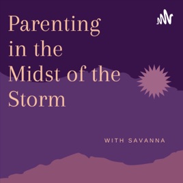 Parenting in the Midst of the Storm