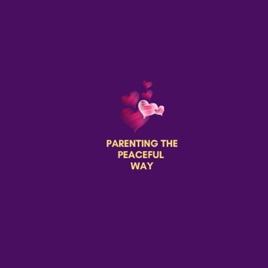 Parenting the Peaceful Way
