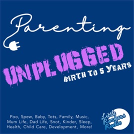 Parenting UNPLUGGED