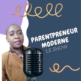 Parentpreneur Moderne - Le Show / Pour L'amour Du Marketing De Réseau