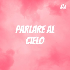 Parlare al cielo