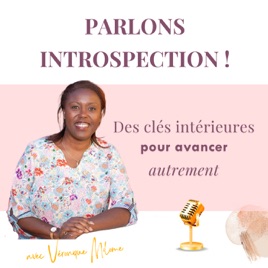 Parlons Introspection – Clarté intérieure | Estime de soi | Coaching intuitif & numérologie stratégique® | Podcast int