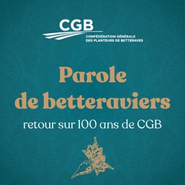 Parole de betteraviers – retour sur 100 ans de CGB