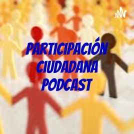 Participación ciudadana Podcast