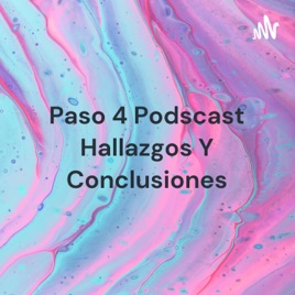 Paso 4 Podscast Hallazgos Y Conclusiones - Viviana Esquivel