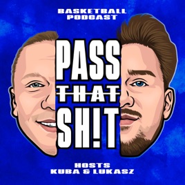 Pass That Sh!t Basketball Podcast