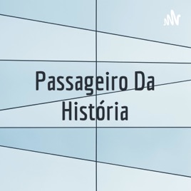 Passageiro Da História