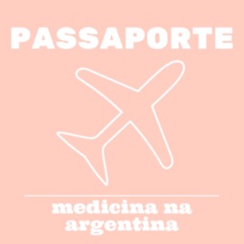 Passaporte - Medicina na Argentina
