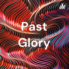 Past Glory