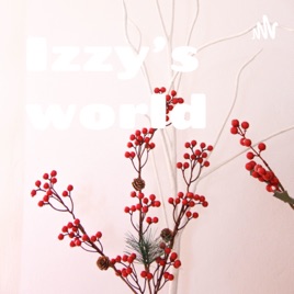 Izzy’s world