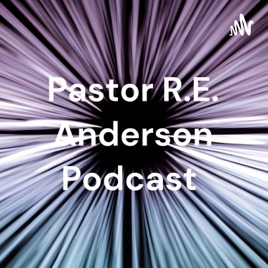 Pastor R.E Anderson Podcast & Promotions