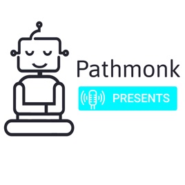 Pathmonk Presents Podcast