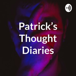 Patrick's Thought Diaries
