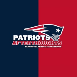 Patriots Afterthoughts - A New England Patriots Fan Podcast