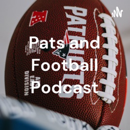 Pats and Football Podcast