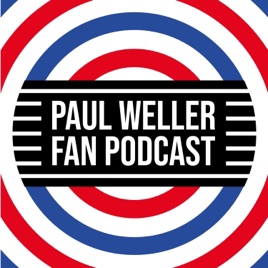Paul Weller Fan Podcast