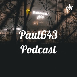 Paul643 Podcast