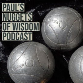 Paul's Nuggets Of Wisdom