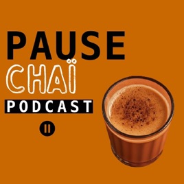 Pause Chaï Podcast