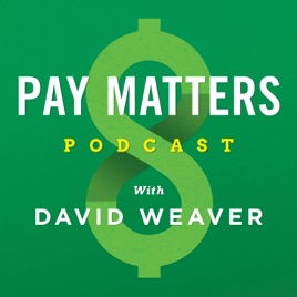 Pay Matters with David Weaver