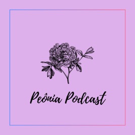 Peônia Podcast