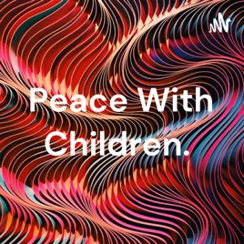 Peace With Children.