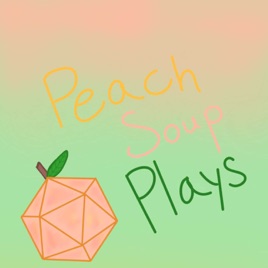 Peach Soup Plays
