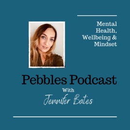Pebbles Podcast with Jennifer Bates.