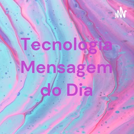 Tecnologia Mensagem do Dia