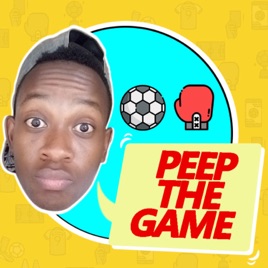 Peep The Game : A Boxing & Football Podcast