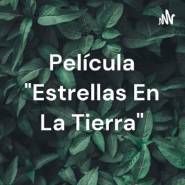 Película "Estrellas En La Tierra"