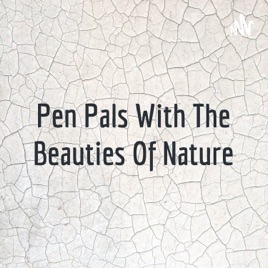 Pen Pals With The Beauties Of Nature