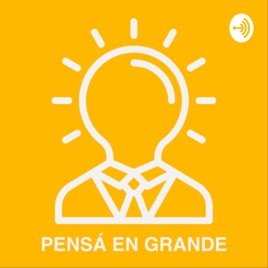 Pensá en Grande