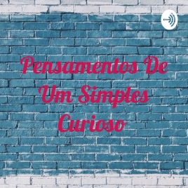 Pensamentos De Um Simples Curioso