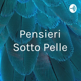 Pensieri Sotto Pelle