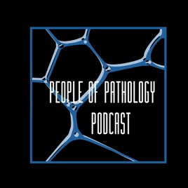 People of Pathology Podcast