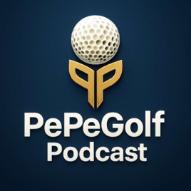 PePeGolf Podcast