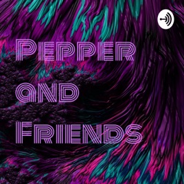 Pepper and Friends